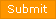 Submit